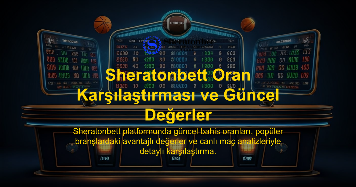 Sheratonbett Oran Karşılaştırması ve Güncel Değerler