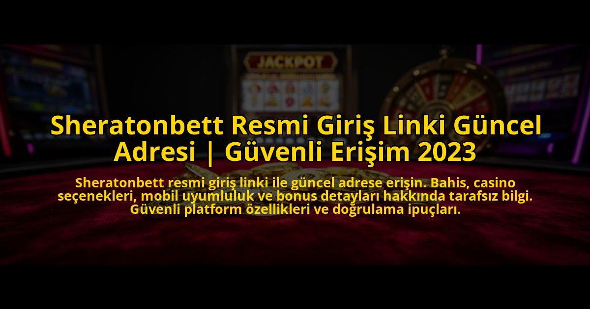 Sheratonbett-Resmi-Giris-Linki-Guncel-Adresi-Guvenli-Erisim-2023-overlay-1769816155.jpg