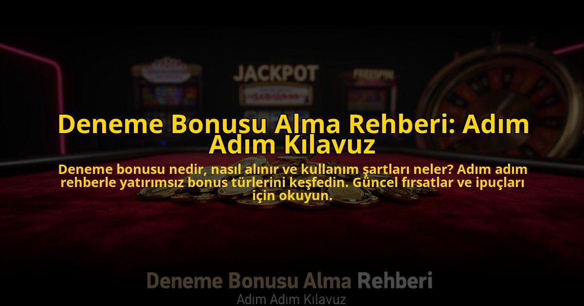 Deneme-Bonusu-Alma-Rehberi-Adim-Adim-Kilavuz-overlay-1776040372.jpg