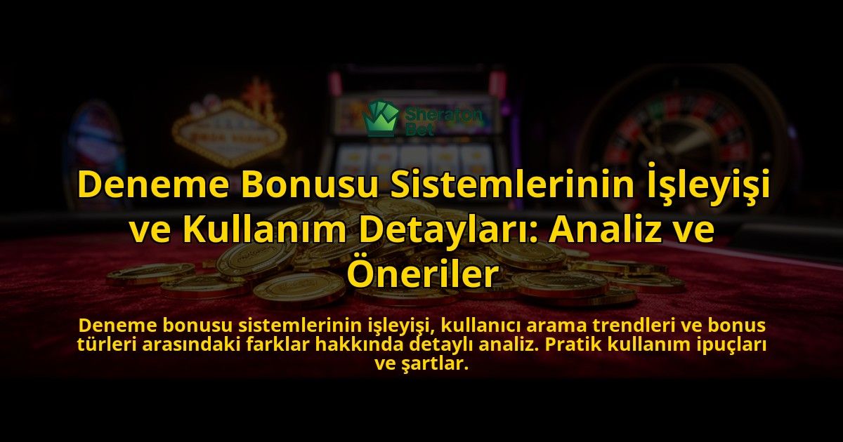 Deneme-Bonusu-Sistemlerinin-Isleyisi-ve-Kullanim-Detaylari-Analiz-ve-Oneriler-overlay-1776704277.jpg
