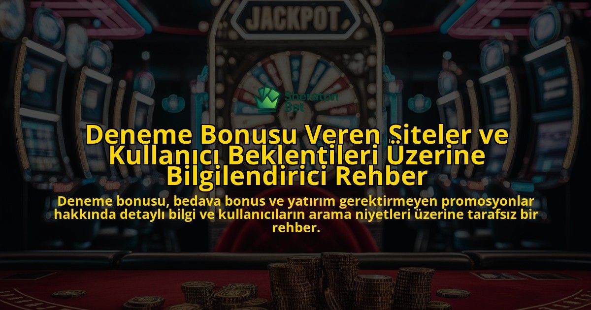 Deneme-Bonusu-Veren-Siteler-ve-Kullanici-Beklentileri-Uzerine-Bilgilendirici-Rehber-overlay-1778196920.jpg